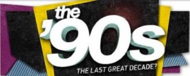 The 90s The Last Great Decade