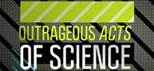 Outrageous Acts of Science