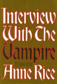 The Vampire Chronicles - Interview With The Vampire - book cover - Anne Rice