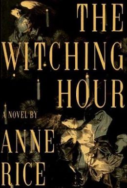 The Mayfair Witches - The Witching Hour - book cover - Anne Rice