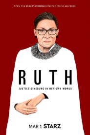 Ruth: Justice Ginsberg In Her Own Words - Starz