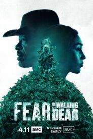 Fear the Walking Dead - Season 6B - AMC