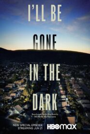 I'll Be Gone In the Dark Special Episode - HBO, HBO Max